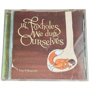 The Fifteenth In Foxholes We Dug Ourselves CD 2009 Rare Indie Folk Pop - TESTED